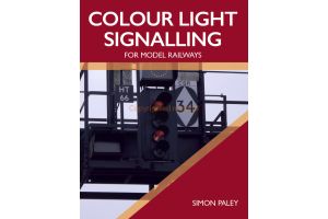 Book - Colour Light Signalling for Model Railways by Simon Paley